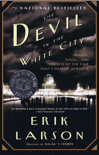 The Devil in the White City Murder Magic and Madness at the Fair That Changed America
