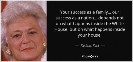 Finally, a few Barbra Bush quotes to honor this wonderful woman. Are there any on this list that you particularly like?