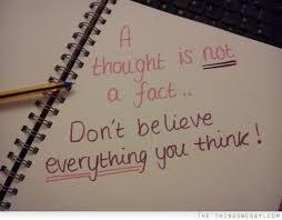 Don't believe everything you hear. And certainly, do your own investigation into things you have been told all through your life, because many of these