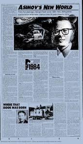 35 years ago, in 1983, science fiction writer Isaac Asimov was asked by the Toronto Star to give his predictions for 2019 It was a fitting time to pose the question, the Star's editors figured, because 1983 was 35 years after George Orwell penned 1984. Sadly Asimov died in 1992, so is not alive to see what indeed 2019 will hold for us all. Here are a few of his predictions. Do you feel he was correct with any of his predictions?
