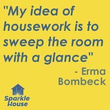 Of course, what she is the most famous for are her quotable observations on everyday life. The Erma Bombeck Writers' Workshop occurs every two years at the University of Dayton, the alma mater of the American humorist and proud daughter of Dayton. The weekends offer tributes and inspired hundreds of writers to carry on in the spirit of the writer who in a 32-year career observed the life of a suburban housewife and mother with deft, wise humor. Here are just a few of her quotes on being a mother and housewife. Do you identify with (or just plain like) any of these?