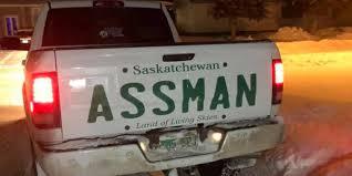 When it comes to celebrating his family name, Dave Assman refuses to take no for an answer. After Saskatchewan Government Insurance (SGI) denied his latest request for an 'ASSMAN' vanity licence plate, Dave had an oversized decal designed to replicate the plate in question and then placed the decal on the tailgate of his white Dodge Ram pickup truck. Assman — pronounced OSS-men — said he appealed SGI's decision and received a message around four hours later that his request had once again been rejected. Have you ever seen a license plate that you thought was inappropriate?