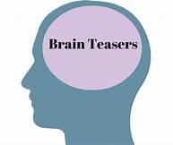 Brain teasers are exercises for your brain, and these are some of the toughest. I will post the answers in the comments, and will try and post the answers more than once, so no one will miss them. #1 If you have me, you want to share me. If you share me, you don't have me. What am I?