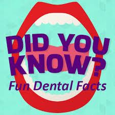 Finally, just for fun, here are some of the strangest tooth facts you may not know. How many have you heard before this?
