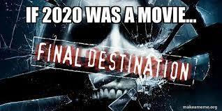 If 2020 was a movie, which of the following would it be?