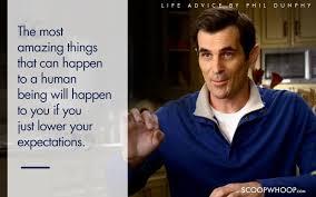 TV's Modern Family introduced us to one of our wisest philosophers (or Phil's-osophy as he would put it) Phil Dunphy, the life-loving father who saw life just a little bit happier than most of us. His words of wisdom were even published in a book, which you can buy on Amazon. Which of these quotes do you enjoy?