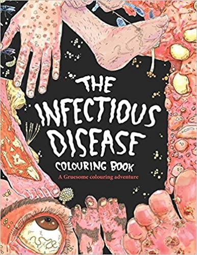 Colouring books have made a surprising comeback in recent years, as a way of calming yourself and focusing on something fun. Not too sure how this colouring book fits the description. The Infectious Disease Colouring Book: A Gruesome Colouring Therapy Adventure is advertised as 