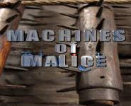 Ancient Machines; Learn about the ingenious technology behind some of the first death devices ever created-- as execution, torture and technology come together in the most frightening ways. History's most brutal contraptions, designed to torture, maim or execute their hapless victims. Have you ever watched the show Machines of Malice on the Discovery Channel?