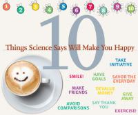 A few days ago I found an article I saved from Stanford psychologists about 10 thing that science says will make us happy. Which ones are important for you? If there are any others you want to mention, please let us know about them in the comments below.