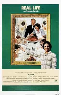 Real LIfe, with Charles Grodin. Albert Brooks basically plays himself as a Documentary filmmaker. He finds Charles Grodins family to film their everyday life who are supposed to be the perfect family but turn out to be much less than perfect. Seen this one?