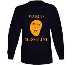 Mango Mussolini? Fitting for him?