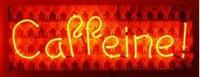 What about caffeine? With all the new caffeine supplements over the counter these days, are you leery in trying them?