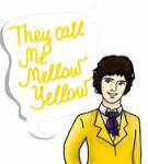 Pink is a singer, and so is Donovon. He had a popular song called They Call Me Mellow Yellow, have you heard it?