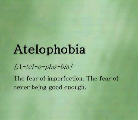 Atelophobia is the fear of not being good enough or imperfection. Atelophobia is classified as an anxiety disorder that can affect relationships and makes the afflicted person feel like everything they do is wrong. Do you think that you qualify for having Atelophobia?