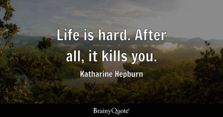 Do you find this quote from American actress Katherine Hepburn both practical and true?