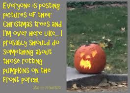 Are you still seeing pumpkins on display on porches during the first weeks of the New Year?