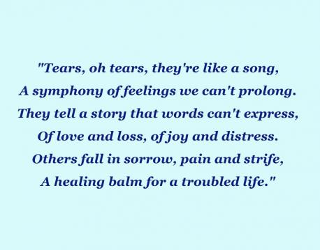 Here is a wee poem on Tears. Do you like it? Its a .... sort of a trick question, please be honest.