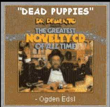 There's no clue as to how our conservative fifty-something father stumbled upon Dr. Demento's radio show, but he fell in love with Ogden Edsl's song 