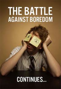 Do you believe that boredom can kill you?